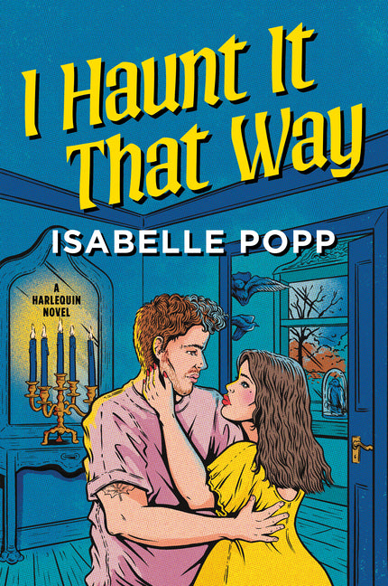 I Haunt It That Way: A Spicy Spooky Fall Enemies to Lovers Romance (Original)