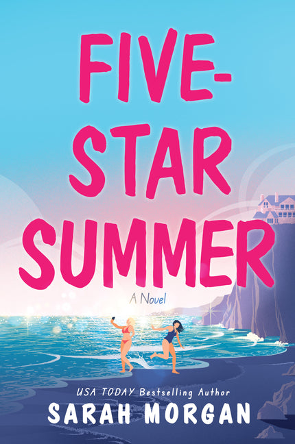 Five-Star Summer: A Feel-Good Women's Fiction Story of Friendship, Romance, and Second Chances (Original)